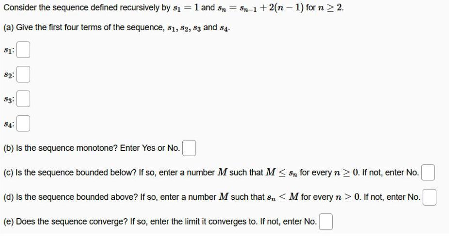  Consider the sequence defined recursively by s? = 1 and sn=
