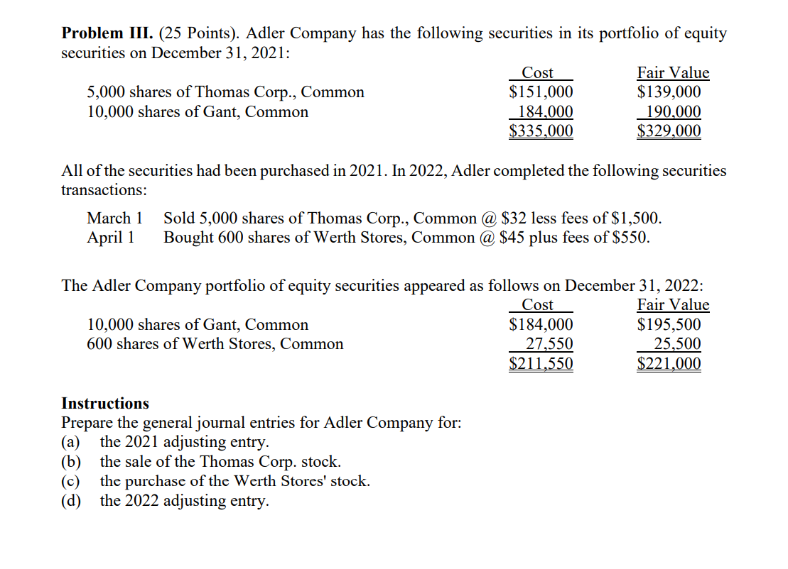  Problem III. (25 Points). Adler Company has the following securities in