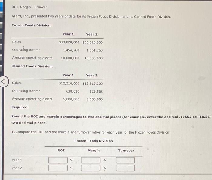 Year 1 Year 2 Sales $33,820,000 $36,320,000 1,454,260 1,561,760 Operating income Average