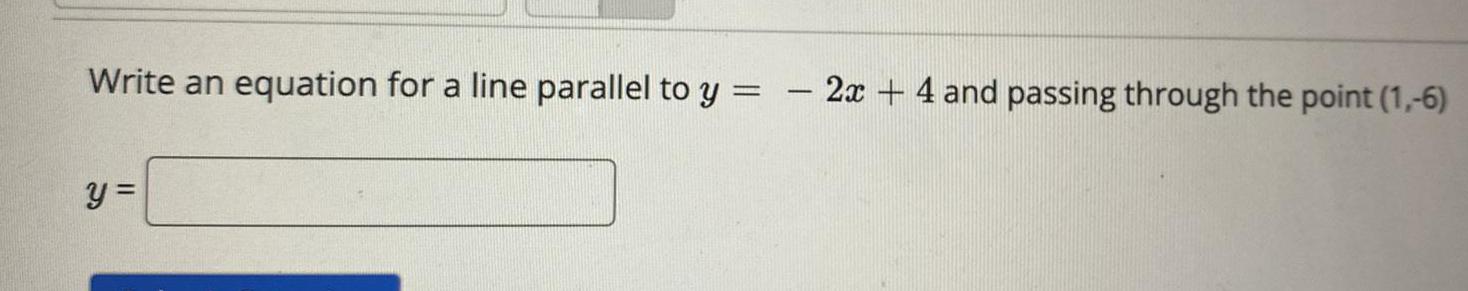 Write an equation for a line parallel toy = 2c + 4