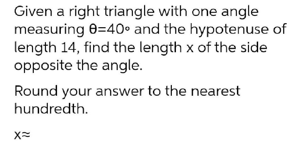  Given a right triangle with one angle measuring 0-40&deg; and the