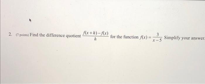 2. points) Find the difference quotient h 3 Simplify your answer for