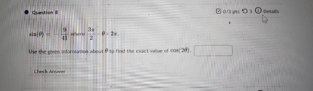 Question 8 sin(0) U" the given inf Check Answer pts 0 Details