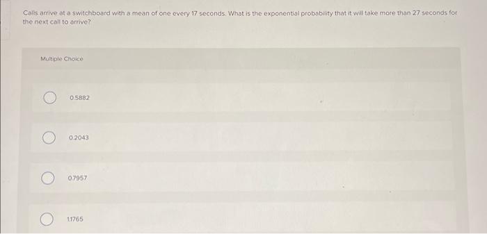 17 seconds. What is the exponential probability that it will take more