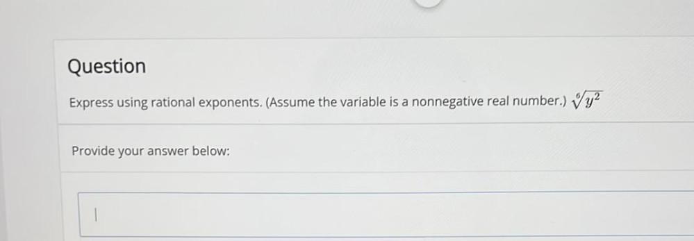 Question Express using rational exponents. (Assume the variable is a nonnegative real