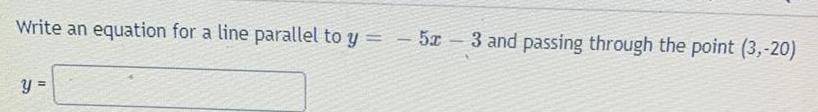 Write an equation for a line parallel to y = 5t 3
