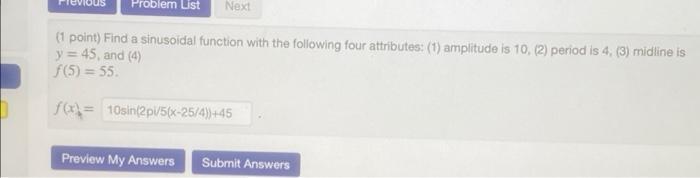 is 10, (2) period is 4, (3) midline is y = 45,