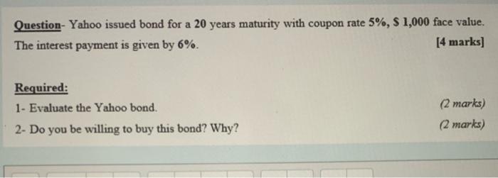 Question- Yahoo issued bond for a 20 years maturity with coupon