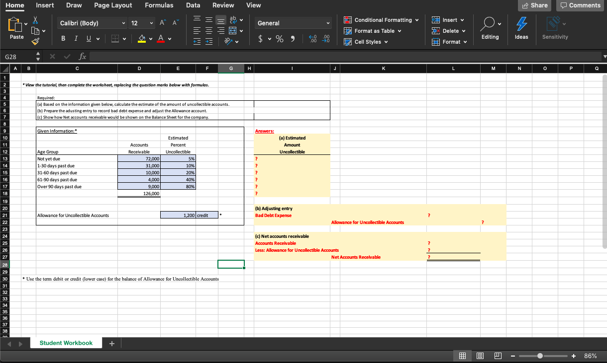  Enter formulas in cells that contain question marks (only use formulas).