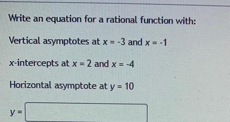  Write an equation for a rational function with Vertical asymptotes at