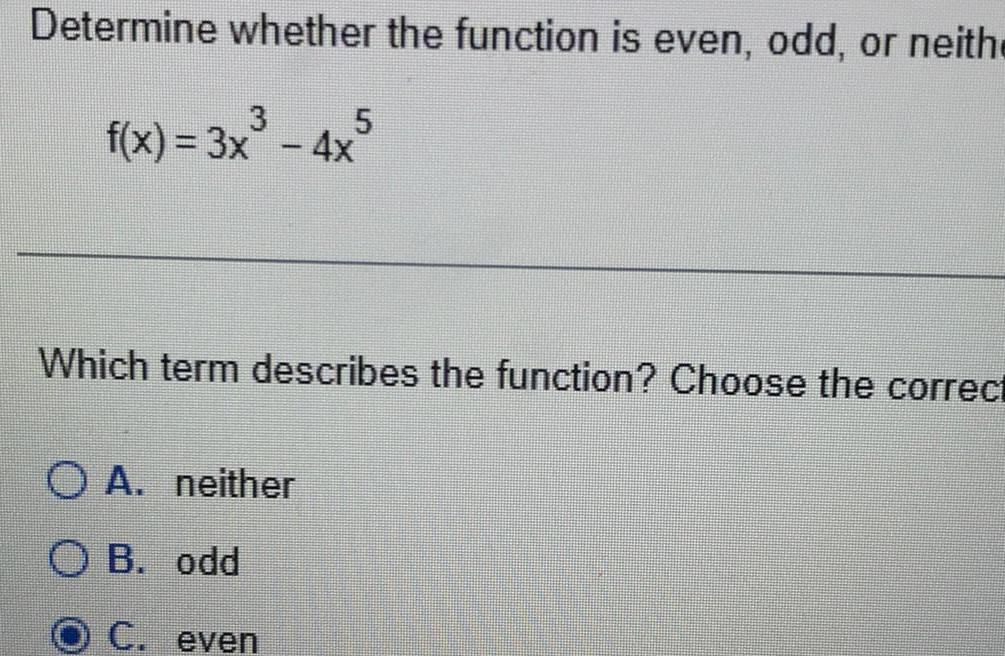  Determine whether the function is even odd or neithe f x