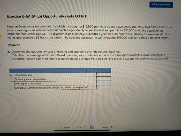 (Algo) Opportunity costs LO 6-1 Norman Dowd owns his own taxi, for