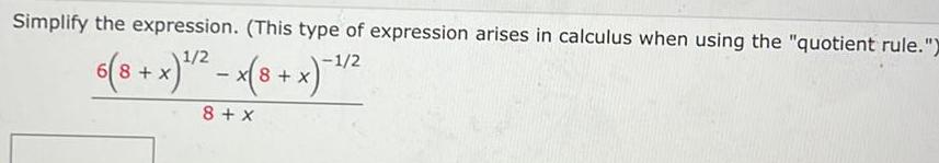 Simplify the expression This type of expression arises in calculus when