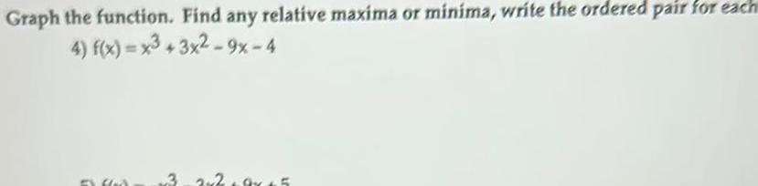  Graph the function Find any relative maxima or minima write the