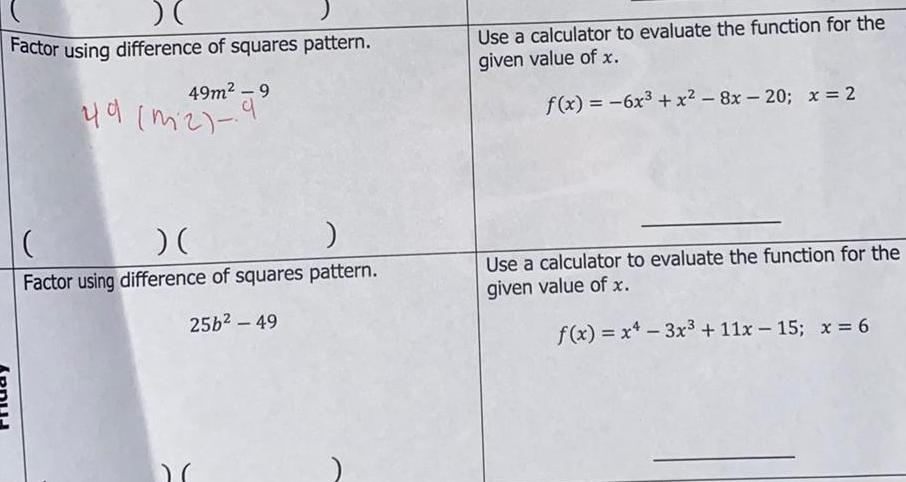 Factor using difference of squares pattern 25b 49 Use a calculator to