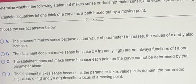 sense arametric equations let one think of a curve as a path