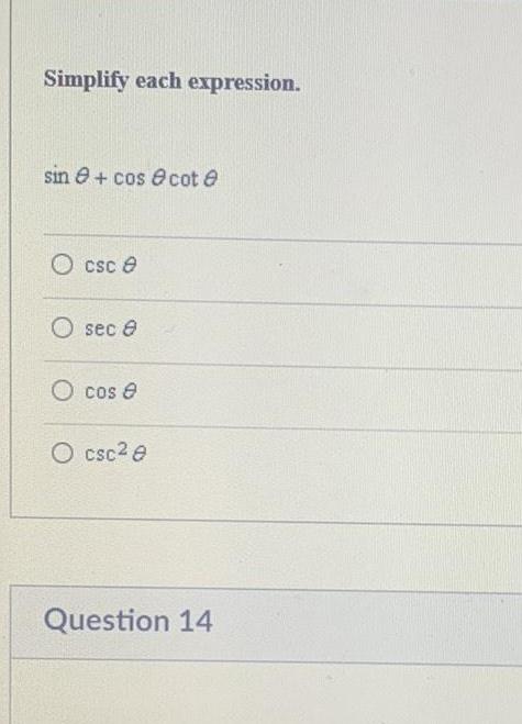 Simplify each expression sin cos cot 8 csc 8 O sec
