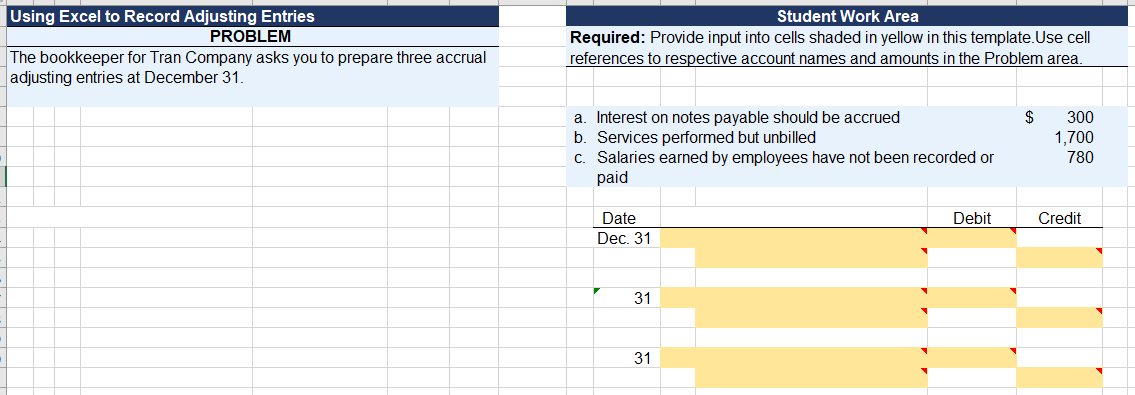 December 31. Student Work Area Required: Provide input into cells shaded in