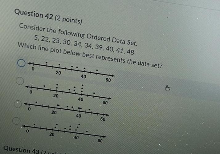 Question 42 2 points Consider the following Ordered Data Set 5