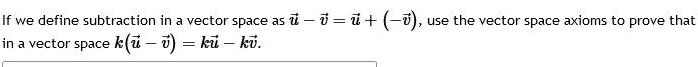vector space axioms to prove that in a vector space k v