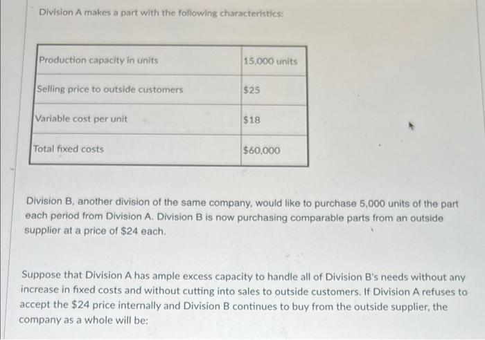  Division A makes a part with the following characteristics: Production capacity