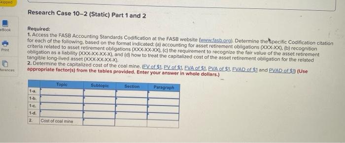 5 points Supped Required information Research Case 10-2 (Static) FASB codification; locate