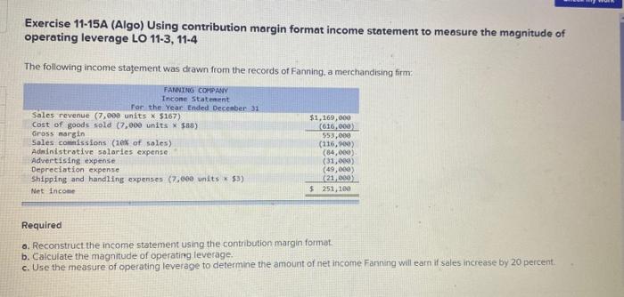  Exercise 11-15A (Algo) Using contribution margin format income statement to measure