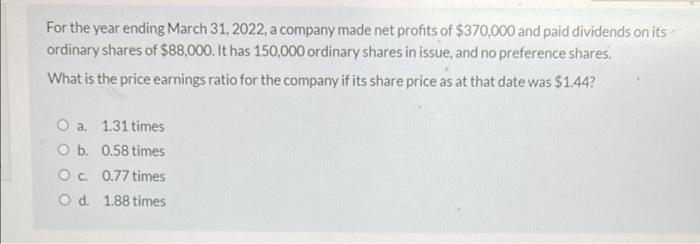 profits of $370,000 and paid dividends on its ordinary shares of $88,000.