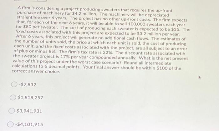 up-front purchase of machinery for $4.2 million. The machinery will be depreciated