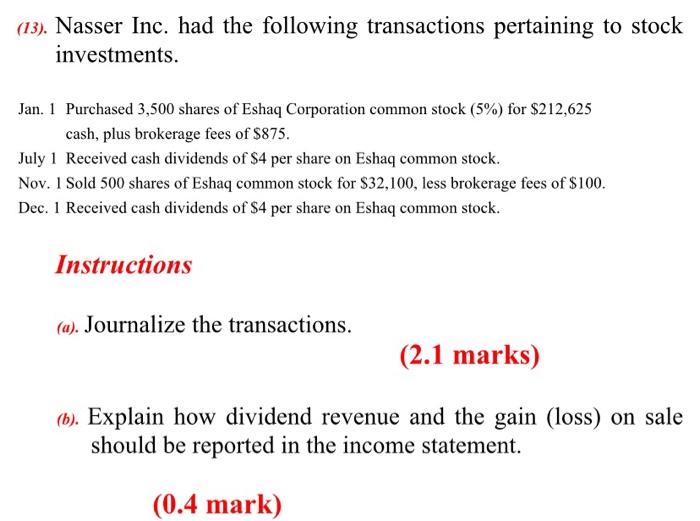 following transactions pertaining to stock investments. Jan. 1 Purchased 3,500 shares of
