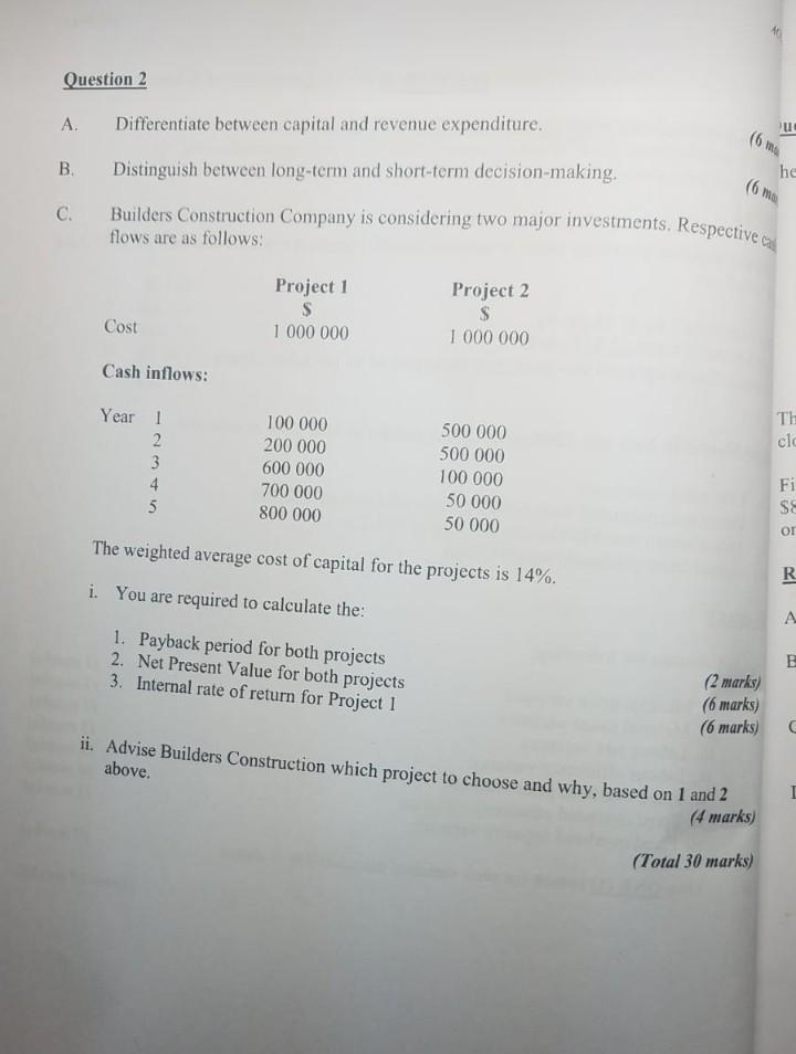 Builders Construction Company is considering two major investments. Respective call flows are