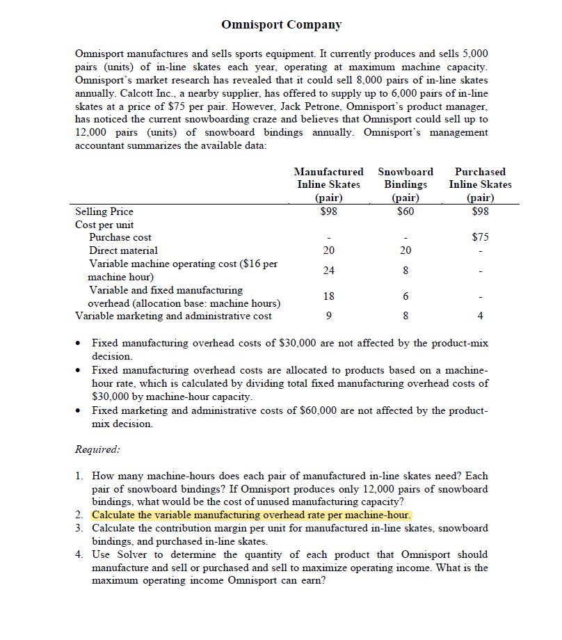  My answer to #1: Machine Hours for Manufactured In-Line Skates Variable