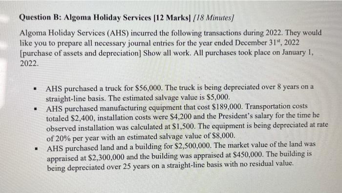 Algoma Holiday Services (AHS) incurred the following transactions during 2022. They would