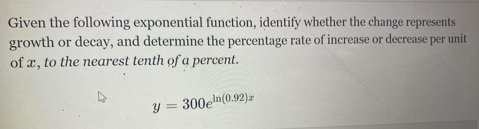 or decay and determine the percentage rate of increase or decrease per