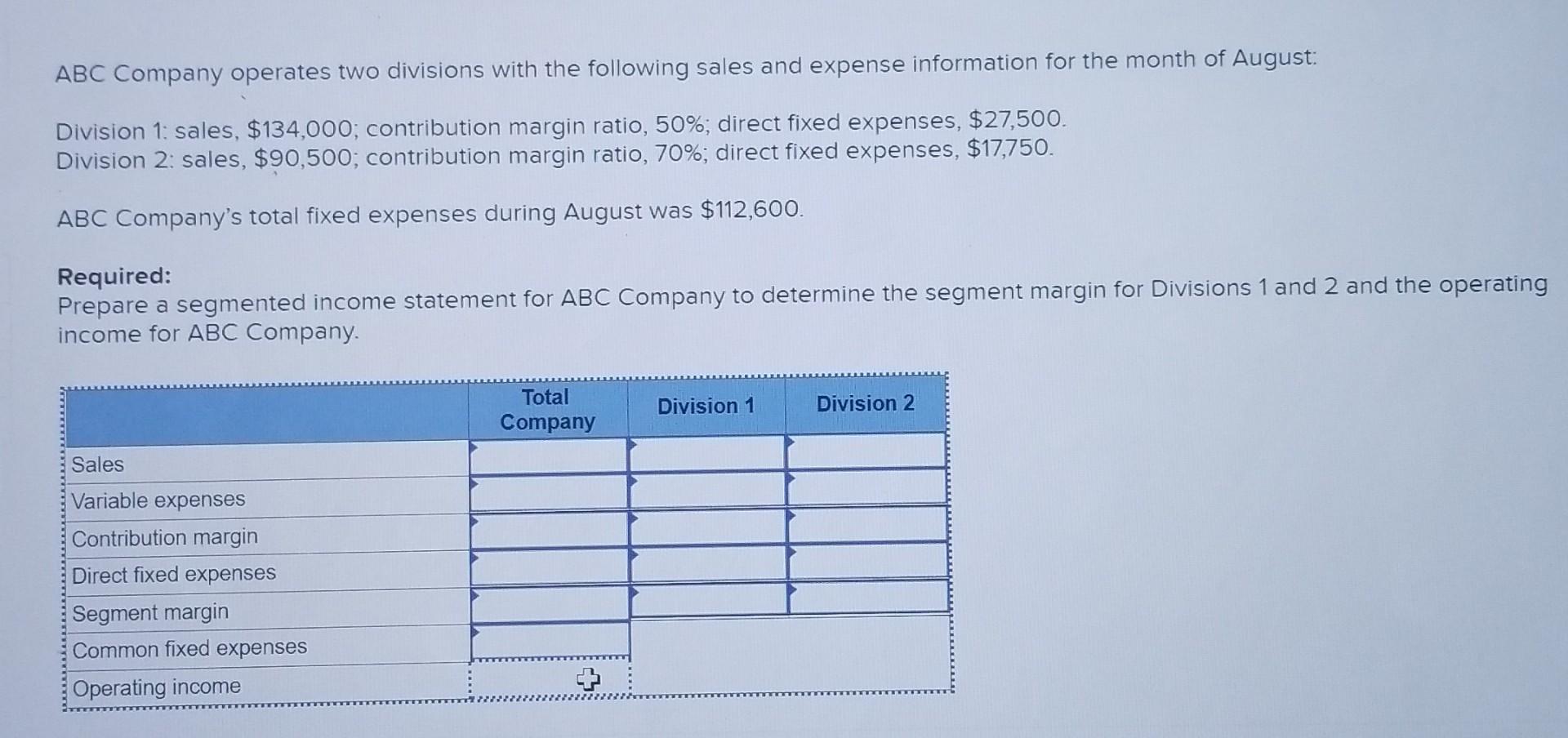Can you help me this question? ABC Company operates two divisions