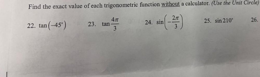 Find the exact value of each trigonometric function without a calculator.