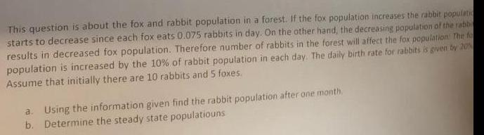 forest. If the fox population increases the rabbit populatio starts to decrease