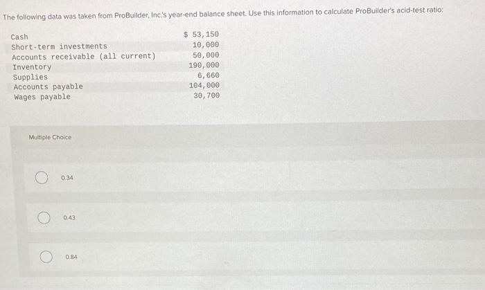  The following data was taken from ProBuilder, Inc's year-end balance sheet.