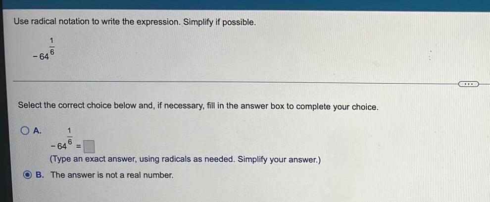  Use radical notation to write the expression Simplify if possible 1