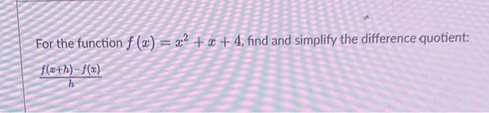 For the function f (T) = $2 + + 4, find and