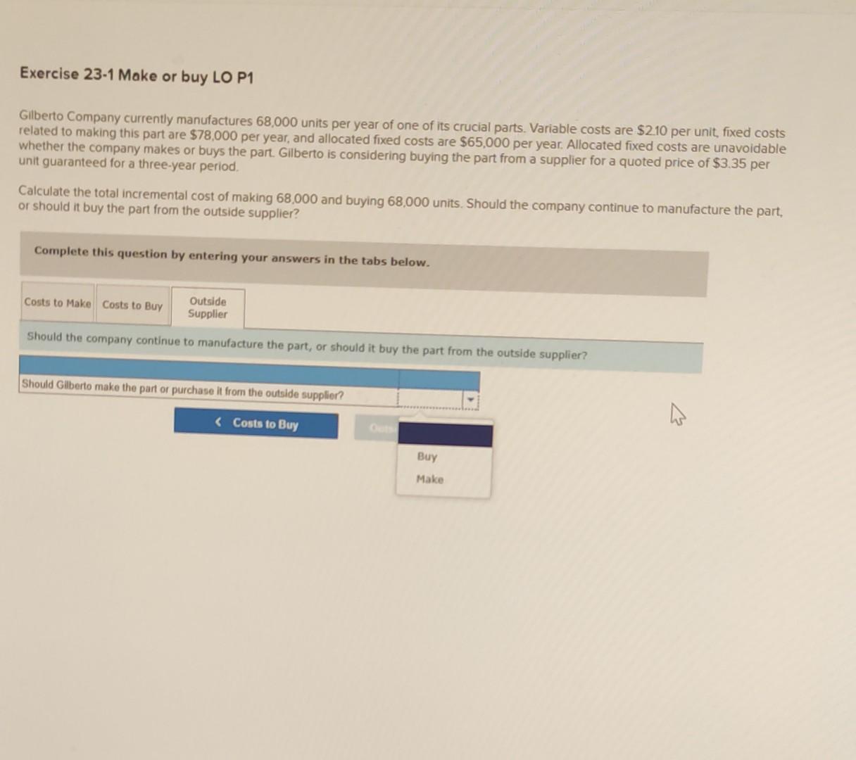 buys the part. Gilberto is considering buying the part from a supplier