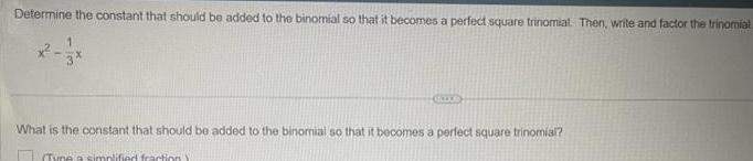 Determine the constant that should be added to the binomial so