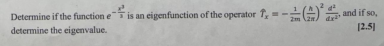 x 2 2 2 and if so 2m determine the eigenvalue dx