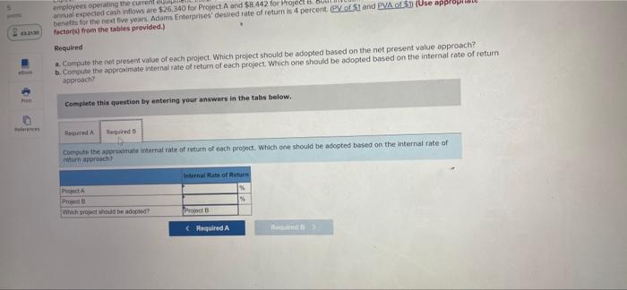 is considering two investment opportunities. Because of limited resources, he will be