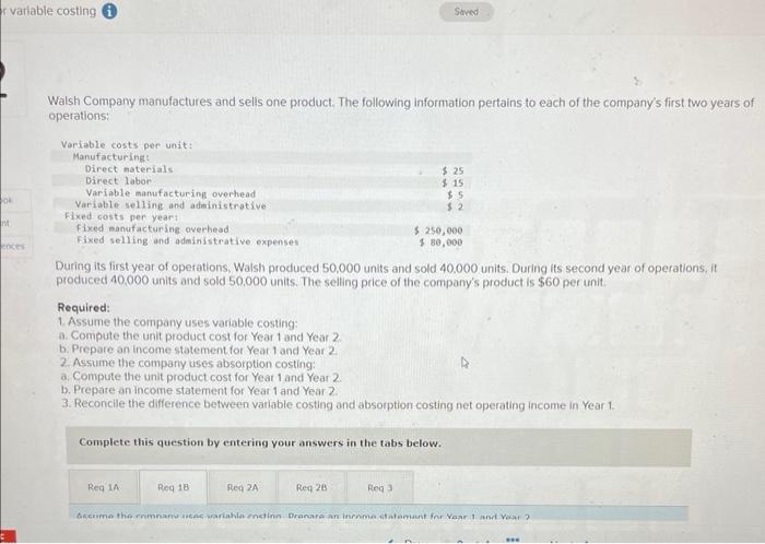  please help with all possible Walsh Company manufactures and sells one