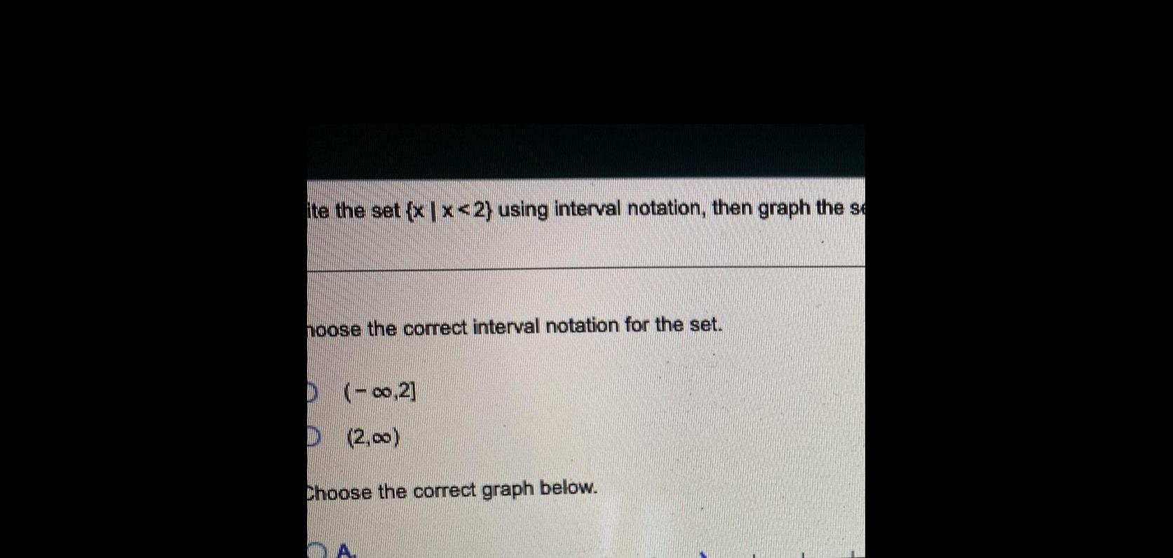  ite the set xx 2 using interval notation then graph the