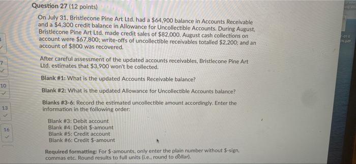 (12 points) On July 31, Bristlecone Pine Art Ltd. had a $64.900