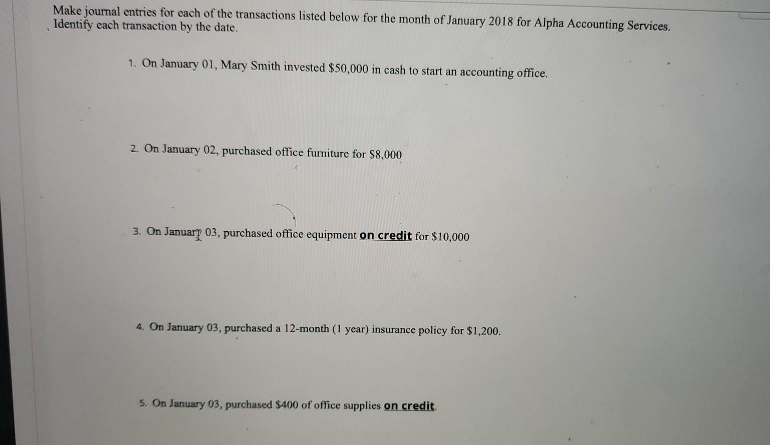 2. On January 02, purchased office furniture for $8,000 3. On January