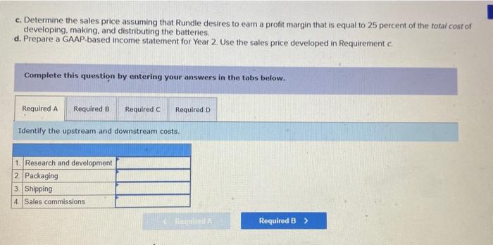 Year 2. Rundle Manufacturing Company incurred $131,600,000 of research and development (R&D)
