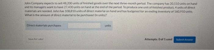 to sell 48.200 units of finished goods over the next three-month period.
